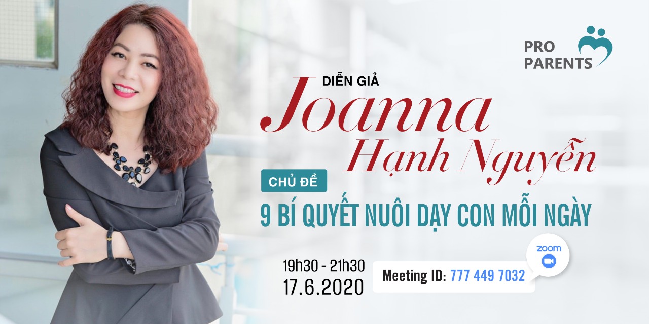 9 BÍ QUYẾT NUÔI DẠY CON MỖI NGÀY CÙNG CHUYÊN GIA JOANNA HẠNH NGUYỄN”